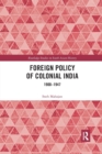 Foreign Policy of Colonial India : 1900–1947 - Book