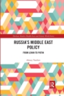 Russia's Middle East Policy : From Lenin to Putin - Book