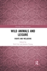 Wild Animals and Leisure : Rights and Wellbeing - Book