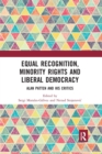 Equal Recognition, Minority Rights and Liberal Democracy : Alan Patten and His Critics - Book
