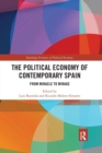 The Political Economy of Contemporary Spain : From Miracle to Mirage - Book