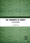 The Foodways of Hawai'i : Past and Present - Book