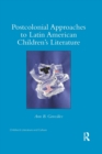 Postcolonial Approaches to Latin American Children's Literature - Book