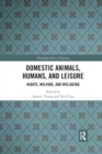 Domestic Animals, Humans, and Leisure : Rights, Welfare, and Wellbeing - Book
