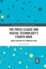 The Press Clause and Digital Technology's Fourth Wave : Media Law and the Symbiotic Web - Book