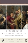 Reconceiving Religious Conflict : New Views from the Formative Centuries of Christianity - Book