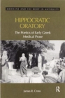 Hippocratic Oratory : The Poetics of Early Greek Medical Prose - Book