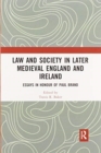 Law and Society in Later Medieval England and Ireland : Essays in Honour of Paul Brand - Book
