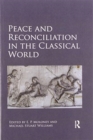 Peace and Reconciliation in the Classical World - Book