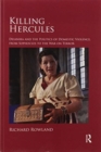 Killing Hercules : Deianira and the Politics of Domestic Violence, from Sophocles to the War on Terror - Book