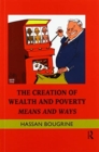 The Creation of Wealth and Poverty : Means and Ways - Book