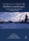 Indigenous Rights in Modern Landscapes : Nordic Conservation Regimes in Global Context - Book
