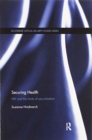 Securing Health : HIV and the Limits of Securitization - Book