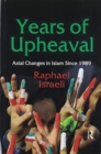 Years of Upheaval : Axial Changes in Islam Since 1989 - Book