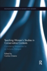 Teaching Women's Studies in Conservative Contexts : Considering Perspectives for an Inclusive Dialogue - Book