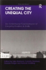 Creating the Unequal City : The Exclusionary Consequences of Everyday Routines in Berlin - Book