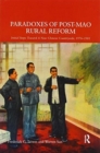 Paradoxes of Post-Mao Rural Reform : Initial Steps toward a New Chinese Countryside, 1976-1981 - Book