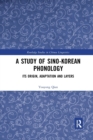A Study of Sino-Korean Phonology : Its Origin, Adaptation and Layers - Book