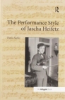The Performance Style of Jascha Heifetz - Book