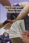 Police Corruption and Police Reforms in Developing Societies - Book