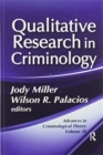 Qualitative Research in Criminology : Advances in Criminological Theory - Book