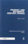 Francis I and Sixteenth-Century France - Book