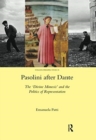 Pasolini after Dante : The 'Divine Mimesis' and the Politics of Representation - Book
