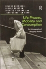 Life Phases, Mobility and Consumption : An Ethnography of Shopping Routes - Book