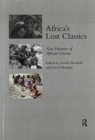 Africa's Lost Classics : New Histories of African Cinema - Book