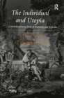 The Individual and Utopia : A Multidisciplinary Study of Humanity and Perfection - Book