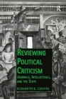 Reviewing Political Criticism : Journals, Intellectuals, and the State - Book