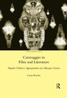 Caravaggio in Film and Literature : Popular Culture's Appropriation of a Baroque Genius - Book