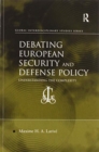 Debating European Security and Defense Policy : Understanding the Complexity - Book