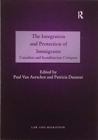 The Integration and Protection of Immigrants : Canadian and Scandinavian Critiques - Book