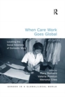 When Care Work Goes Global : Locating the Social Relations of Domestic Work - Book