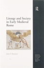 Liturgy and Society in Early Medieval Rome - Book