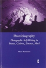 Photobiography : Photographic Self-writing in Proust, Guibert, Ernaux, Mace - Book