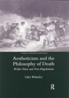Aestheticism and the Philosophy of Death : Walter Pater and Post-Hegelianism - Book
