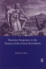 Narrative Responses to the Trauma of the French Revolution - Book
