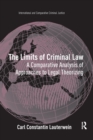 The Limits of Criminal Law : A Comparative Analysis of Approaches to Legal Theorizing - Book