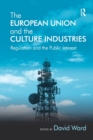 The European Union and the Culture Industries : Regulation and the Public Interest - Book