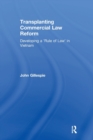 Transplanting Commercial Law Reform : Developing a 'Rule of Law' in Vietnam - Book