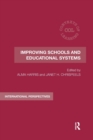 Improving Schools and Educational Systems : International Perspectives - Book