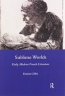 Sublime Worlds : Early Modern French Literature - Book