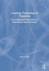 Learning Technology in Transition : from Individual Enthusiasm to Institutional Implementation - Book