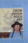 Crow Indian Rock Art : Indigenous Perspectives and Interpretations - Book