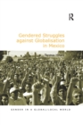 Gendered Struggles against Globalisation in Mexico - Book