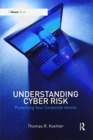 Understanding Cyber Risk : Protecting Your Corporate Assets - Book