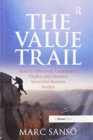 The Value Trail : How to Effectively Understand, Deploy and Monitor Successful Business Models - Book