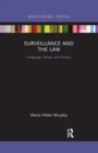 Surveillance and the Law : Language, Power and Privacy - Book